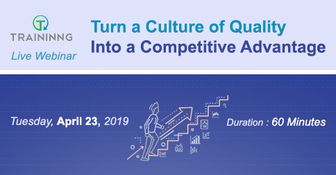 Turn a Culture of Quality Into a Competitive Advantage